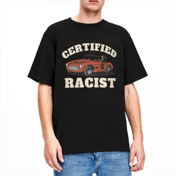 Забавный подарок с юмором, гоночные автомобили, сертифицированная расистская футболка для мужчин, женщин, круглый вырез, футболки из 100% хлопка с коротким рукавом, Классические топы