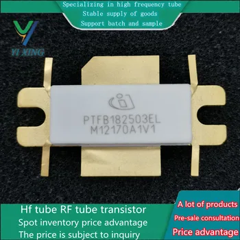 PTFB182503EL радиочастотный силовой МОП-транзистор микроволновая трубка высокочастотная трубка оригинальный инвентарь добро пожаловать на контакт