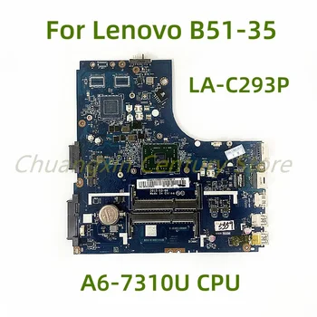 Подходит для материнской платы ноутбука Lenovo B51-35 LA-C293P с процессором A6-7310U 100% Протестировано, полностью работает